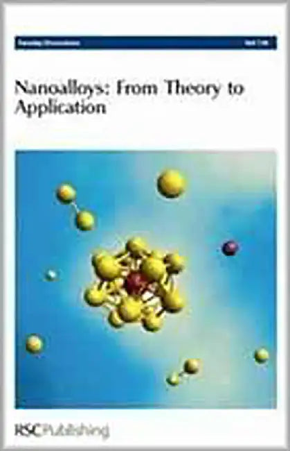 Nanoalloys From Theory To Applications by Philip Earis