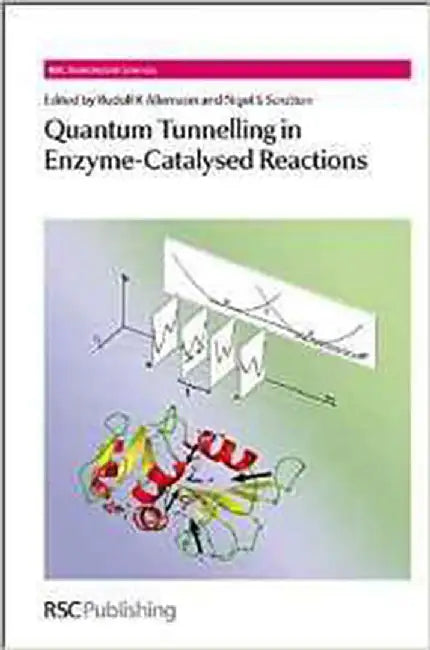 Quantum Tunnelling In Enzyme-Catalysed Reactions - Biomolecular Sciences by Rudolf K. Allemann