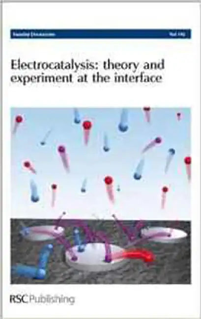 Electrocatalysis: Theory and Experiment at the Interface by Philip Earis