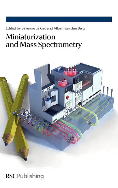 Miniaturization And Mass Spectrometry by Severine le Gac, Albert van den Berg