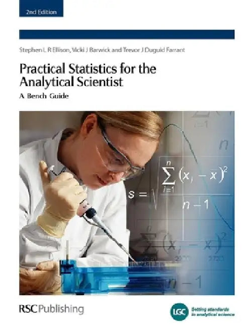 Practical Statistics for the Analytical Scientist: A Bench Guide by Peter Bedson