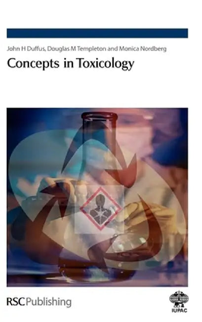 Concepts In Toxicology: Explanatory Dictionary of Key Terms by John J. Duffus, Douglas M. Templeton, Monica Nordberg