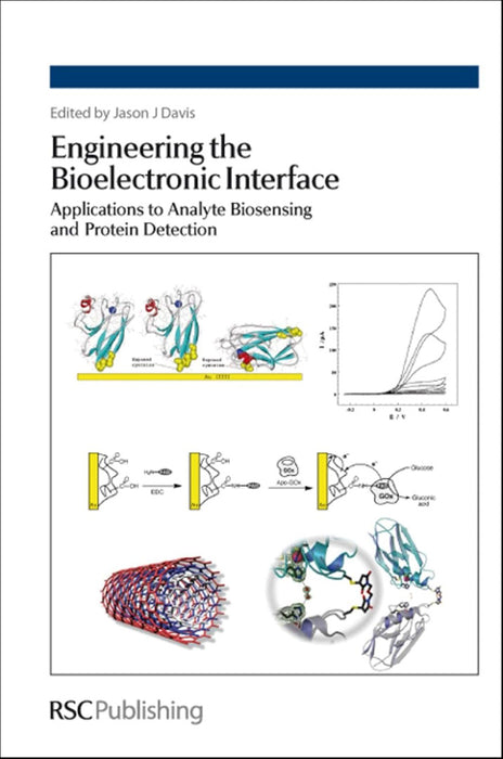 Engineering The Bioelectronic Interface: Applications to Analyte Biosensing and Protein Detection by Jason Davis