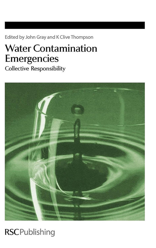 Water Contamination Emergencies: Collective Responsibility by John Gray/K. Clive Thompson