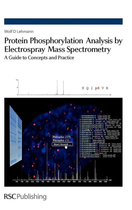 Protein Phosphorylation Analysis By Mass Spectrometry: A Guide to Concepts and Practice by Wolf D. Lehmann