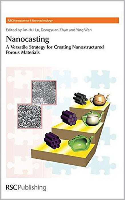 Nanocasting: A Versatile Strategy for Creating Nanostructured Porous Materials - Nanoscience & Nanotechnology