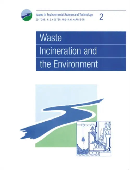 Waste Incineration and the Environment by R. M. Harrison, R. E. Hester