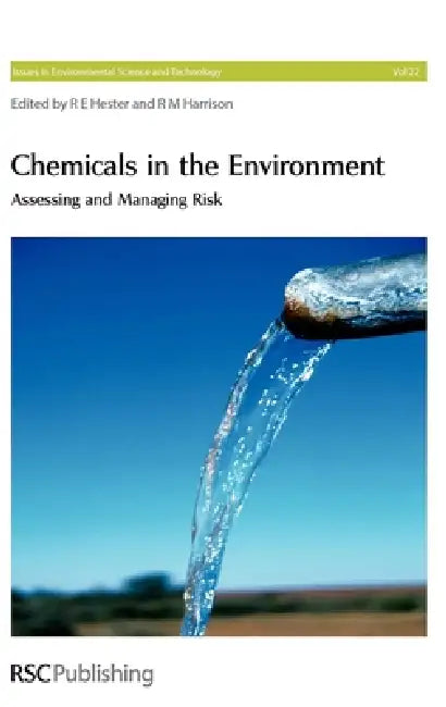 Chemicals in the Environment: Assessing and Managing Risk by R. M. Harrison, R. E. Hester