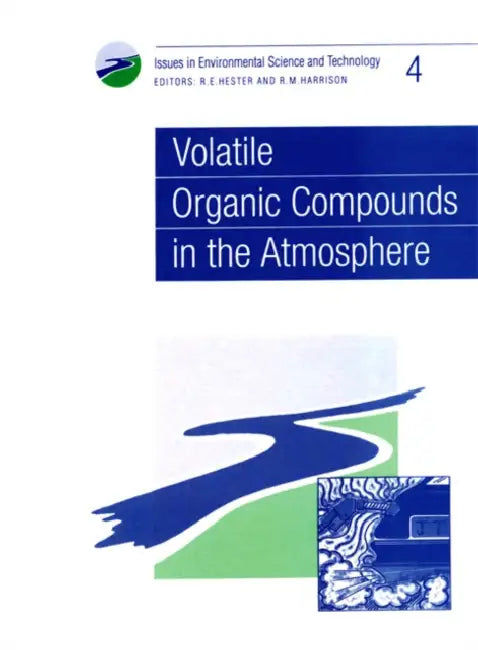 Volatile Organic Compounds in the Atmosphere by R. M. Harrison, R. E. Hester