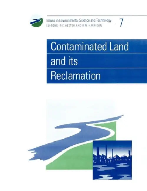 Contaminated Land and Its Reclamation by R. E. Hester, R. M. Harrison, Frederick Warner