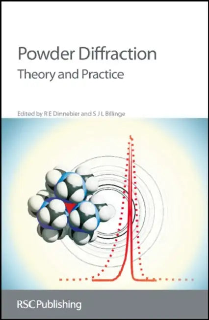 Powder Diffraction: Theory and Practice by R. E. Dinnebier, S. J. L. Billinge