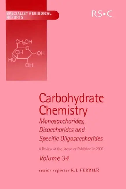 Carbohydrate Chemistry: Volume 34 by R. Blattner, R. J. Ferrier, O. McDonald