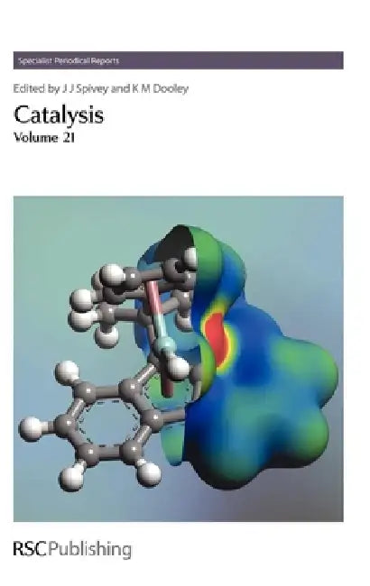Catalysis: Volume 21 by James A. Anderson, James J. Spivey, K. M. Dooley