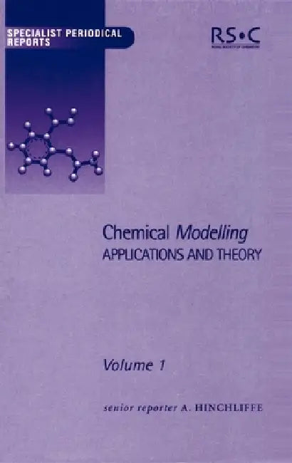 Chemical Modelling: Applications and Theory Volume 1 by Theodore E. Simos, Alan Hinchliffe, Stephen Wilson