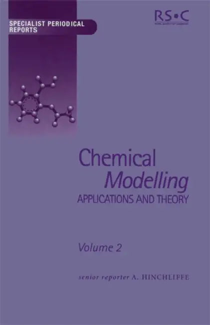 Chemical Modelling: Applications and Theory Volume 2 by Alan Hinchliffe, D. M. Heyes, Theodore E. Simos