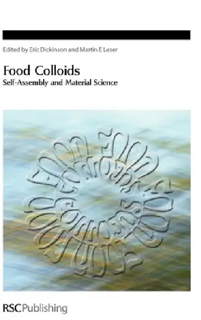 Food Colloids: Self-Assembly and Material Science by Eric Dickinson, Martin E. Leser