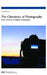Chemistry of Photography: From Classical to Digital Technologies by David N. Rogers