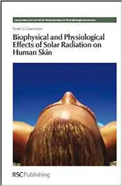 Biophysical And Physiological Effects Of Solar Radiation On Human Skin by Esp, Others