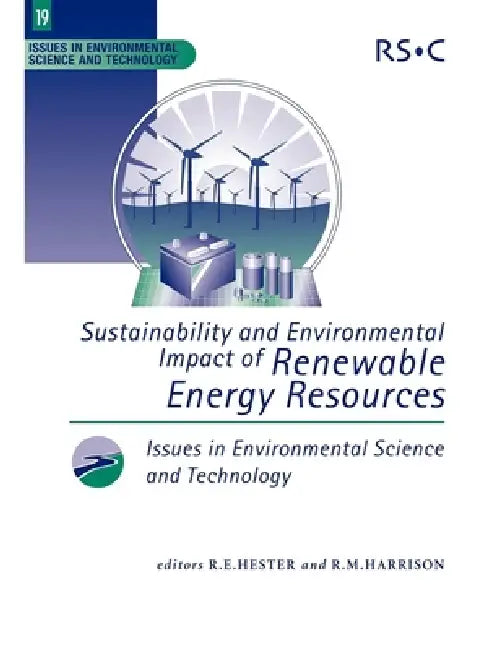 Sustainability and Environmental Impact of Renewable Energy Sources by R. E. Hester, R. M. Harrison