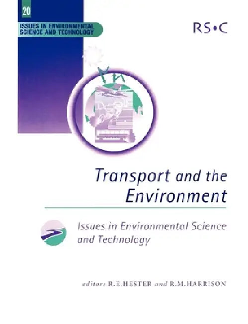 Transport and the Environment by R. M. Harrison, R. E. Hester