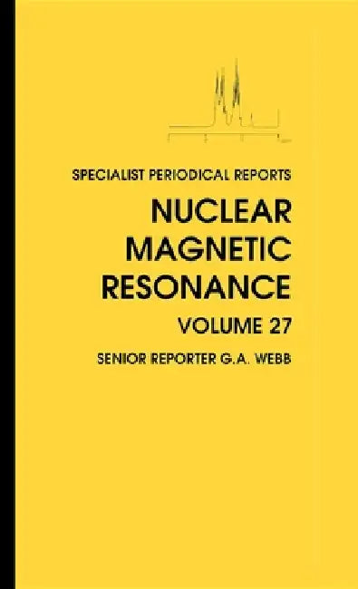 Nuclear Magnetic Resonance: Volume 27 by G. A. Webb