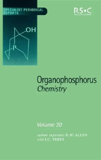 Organophosphorus Chemistry: Volume 30 by David W. Allen, John C. Tebby