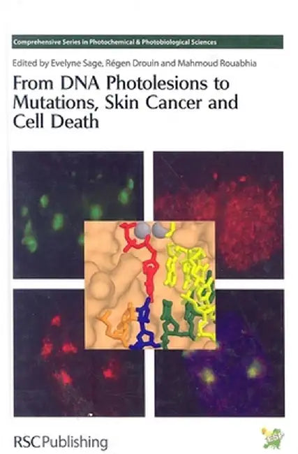 From Dna Photolesions To Mutations, Skin Cancer And Cell Death by Nathalie Bastien, Others