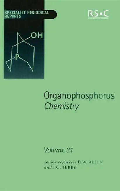 Organophosphorus Chemistry: Volume 31 by David W. Allen, John C. Tebby