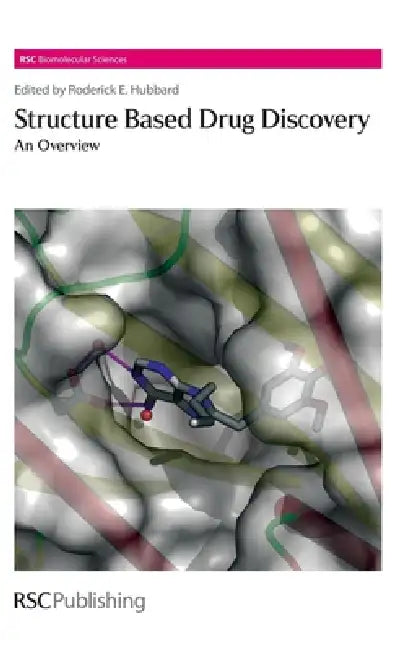 Structure-Based Drug Discovery: An Overview by Roderick E. Hubbard