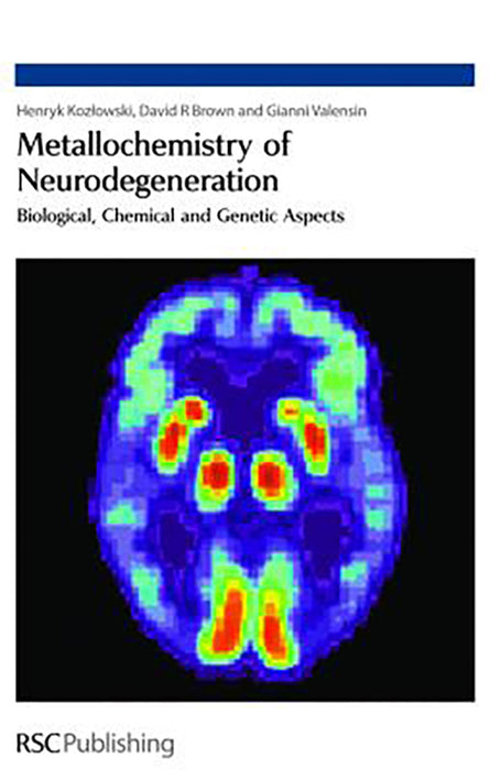 Metallochemistry Of Neurodegeneration: Biological, Chemical and Genetic Aspects