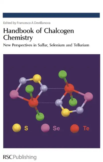 Handbook Of Chalcogen Chemistry: New Perspectives in Sulfur, Selenium and Tellurium by Bill Levason, Others