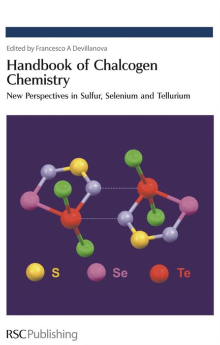 Handbook Of Chalcogen Chemistry: New Perspectives in Sulfur, Selenium and Tellurium by Bill Levason, Others