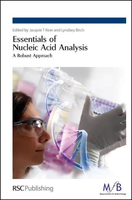 Essentials Of Nucleic Acid Analysis: A Robust Approach by John Marriott, Others