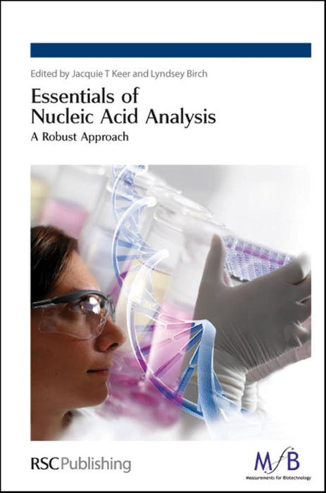 Essentials Of Nucleic Acid Analysis: A Robust Approach by John Marriott/Others