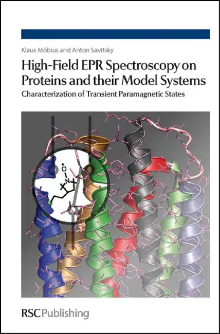 High-Field Epr Spectroscopy On Proteins And Their Model Systems: Characterization of Transient Paramagnetic States by Klaus Moebius, Anton Savitsky
