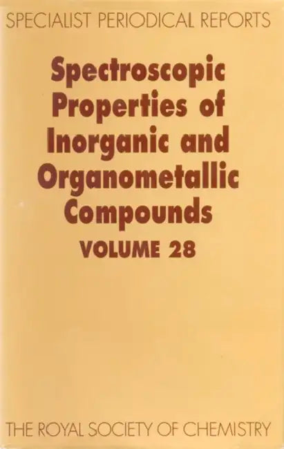 Spectroscopic Properties of Inorganic and Organometallic Compounds: Volume 28 by G. Davidson, Brian E. Mann, Keith B. Dillon