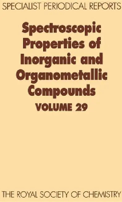 Spectroscopic Properties of Inorganic and Organometallic Compounds: Volume 29 by G. Davidson, Brian E. Mann, Keith B. Dillon