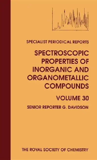 Spectroscopic Properties of Inorganic and Organometallic Compounds: Volume 30 by G. Davidson, Brian E. Mann, Keith B. Dillon