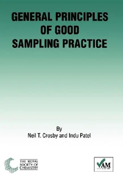 General Principles of Good Sampling Practice by Neil T. Crosby, Indu Patel