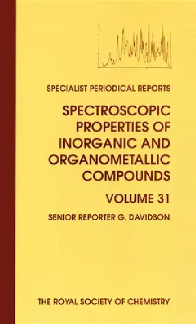 Spectroscopic Properties of Inorganic and Organometallic Compounds: Volume 31 by G. Davidson, Brian E. Mann, Keith B. Dillon