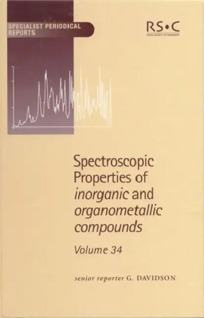 Spectroscopic Properties of Inorganic and Organometallic Compounds: Volume 34 by G. Davidson, Brian E. Mann, Keith B. Dillon