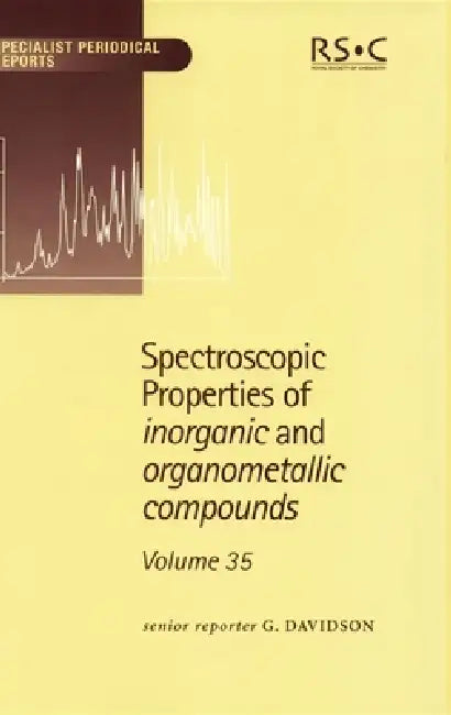 Spectroscopic Properties of Inorganic and Organometallic Compounds: Volume 35 by G. Davidson, Brian E. Mann, Keith B. Dillon