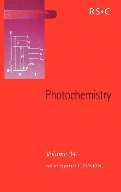 Photochemistry: Volume 34 by Ian Dunkin, A. Gilbert, William M. Horspool