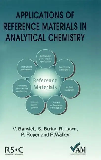 Applications of Reference Materials in Analytical Chemistry by Ron Walker, Peter Bedson, Richard Lawn