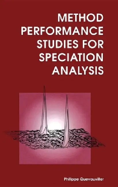 Method Performance Studies for Speciation Analysis by Philippe Quevauviller