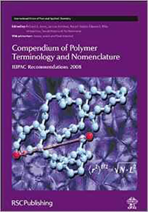 Compendium Of Polymer Terminology And Nomenclature: IUPAC Recommendations 2008