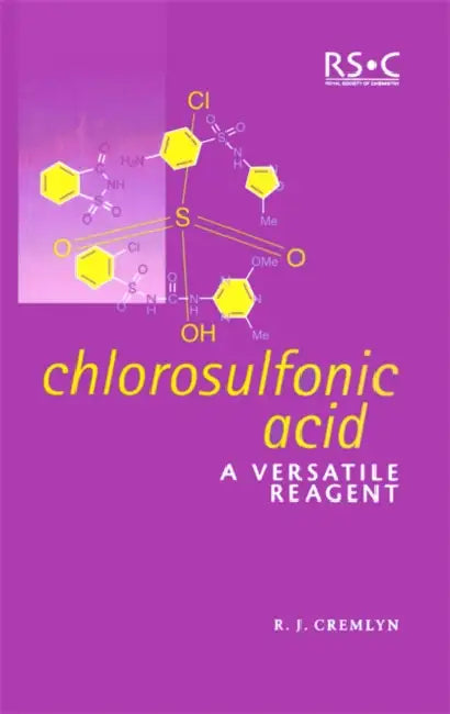 Chlorosulfonic Acid: A Versatile Reagent by R. J. Cremlyn