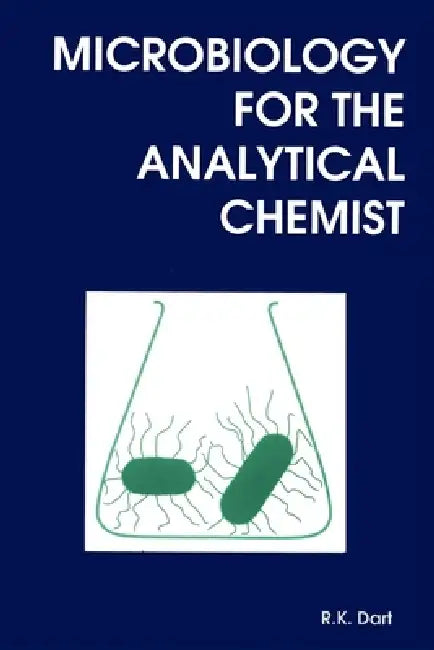 Microbiology for the Analytical Chemist by R. K. Dart
