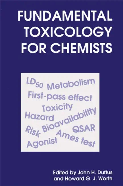 Fundamental Toxicology for Chemists: Rsc by John H. Duffus, Paul H. P. a. Illing, Raymond Agius