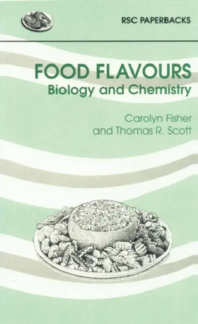 Food Flavours: Biology and Chemistry by Carolyn Fisher, Thomas R. Scott